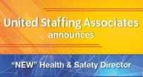United Staffing Associates announces New Health & Safety Director